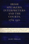 Picture of Irish Speakers, Interpreters and the Courts, 1754-1921