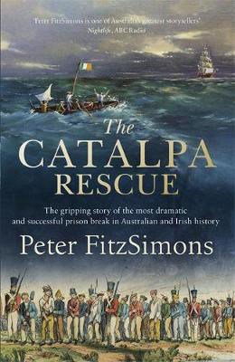 Picture of The Catalpa Rescue: The gripping story of the most dramatic and successful prison story in Australian and Irish history