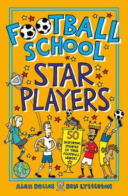 Picture of Football School Star Players: 50 Inspiring Stories of True Football Heroes
