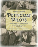 Picture of Petticoat Pilots: Volume 2 - Biographies and Achievements of Irish Female Aviators, 1909-1939