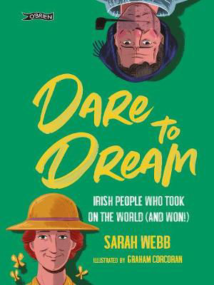 Picture of Dare to Dream: Irish People Who Took on the World (and Won!)