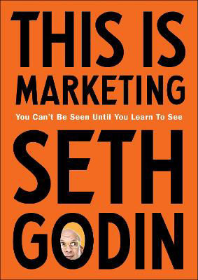 Picture of This is Marketing: You Can't Be Seen Until You Learn To See