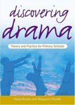 Picture of Discovering Drama: Theory & Practice for Primary Schools