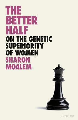 Picture of Better Half: On the Genetic Superiority of Women ***Export