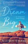 Picture of Dream Big: An Irishwoman's Space Odyssey