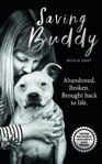 Picture of Saving Buddy: The heartwarming story of a very special rescue