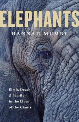 Picture of Elephants: Birth, Life and Death in the Land of the Giants