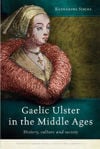 Picture of Gaelic Ulster in the Middle Ages: History, culture and society