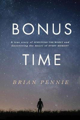 Picture of Bonus Time : A true story of surviving the worst and discovering the magic of everyday