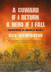 Picture of A Coward if I Return, A Hero if I Fall: Stories of Irishmen in World War I