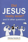 Picture of Did Jesus Really Exist? And 51 Other Questions