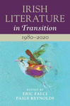 Picture of Irish Literature in Transition: 1980-2020: Volume 6