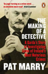 Picture of The Making of a Detective: A Garda's Story of Investigating Some of Ireland's Most Notorious Crimes