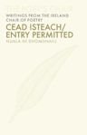 Picture of Cead Isteach/Entry Permitted (Writings From The Ireland Chair Of Poetry)
