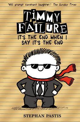 Picture of Timmy Failure: It's the End When I Say It's the End