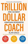 Picture of Trillion Dollar Coach: The Leadership Handbook of Silicon Valley's Bill Campbell