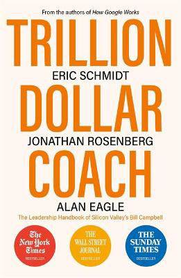 Picture of Trillion Dollar Coach: The Leadership Handbook of Silicon Valley's Bill Campbell