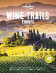 Picture of Wine Trails - Europe : Plan 40 Perfect Weekends in Wine Country (Lonely Planet Food)