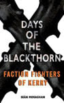 Picture of Days of the Blackthorn: Faction Fighters of Kerry