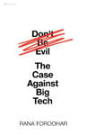 Picture of Don't Be Evil: The Case Against Big Tech ***IRISH EXPORT EDITION