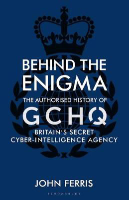Picture of Behind The Enigma: The Authorised History Of GCHQ ***IRISH EXP