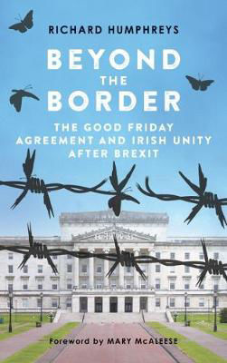 Picture of Beyond the Border: The Good Friday Agreement and Irish Unity after Brexit