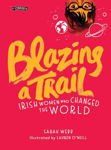 Picture of Blazing a Trail: Irish Women Who Changed the World