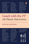 Picture of Lunch with the Ft: 52 Classic Interviews