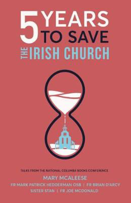 Picture of 5 Years to Save the Irish Church