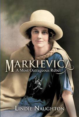 Picture of Markievicz : A Most Outrageous Rebel