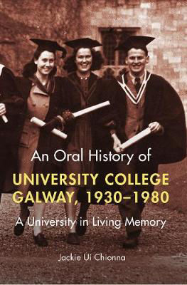 Picture of An Oral History of University College Galway, 1930-80: A university in living memory