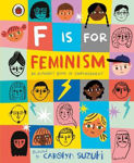 Picture of F is for Feminism: An Alphabet Book of Empowerment