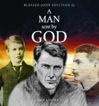Picture of A Man Sent by God: John Sullivan SJ