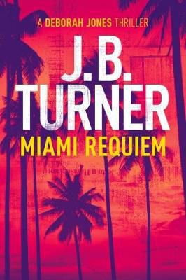 Picture of Miami Requiem: A Deborah Jones Crime Thriller