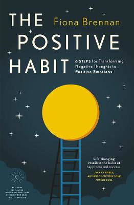 Picture of The Positive Habit: 6 Steps for Transforming Negative Thoughts to Positive Emotions