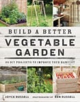 Picture of Build a Better Vegetable Garden: 30 DIY Projects to Improve Your Harvest