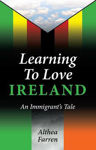 Picture of Learning to Love Ireland: An Immigrant's Tale