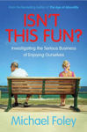 Picture of Isn't This Fun?: Investigating the Serious Business of Enjoying Ourselves