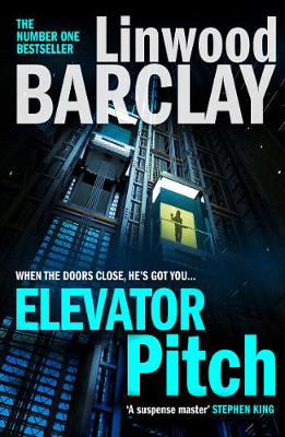 Picture of Elevator Pitch: The gripping new crime thriller from number one Sunday Times bestseller for fans of David Baldacci’s The Winner
