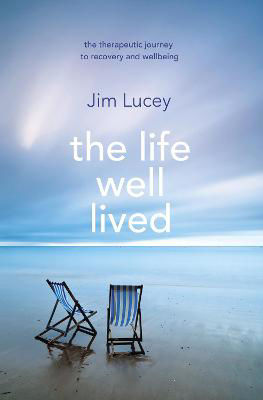 Picture of The Life Well Lived: Therapeutic Paths to Recovery and Emotional Wellbeing