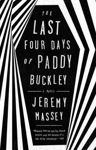 Picture of The Last Four Days of Paddy Buckley: A Novel