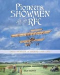 Picture of Pioneers, Showmen and the RFC: Early Aviation in Ireland 1909-1914