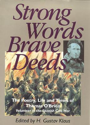 Picture of Strong Words, Brave Deeds: The Poetry, Life and Times of Thomas O'Brien, Volunteer in the Spanish Civil War