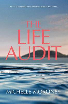 Picture of The Life Audit: A workbook for a healthier, happier you
