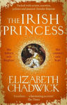 Picture of The Irish Princess: Her father's only daughter. Her country's only hope.