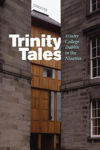 Picture of Trinity Tales: Trinity College Dublin in the Nineties