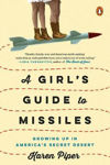 Picture of A Girl's Guide To Missiles: Growing Up in America's Secret Desert