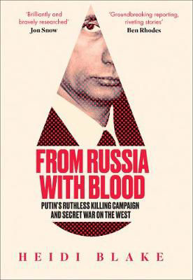 Picture of From Russia With Blood: Putin’s Ruthless Killing Campaign And Secret War On The West