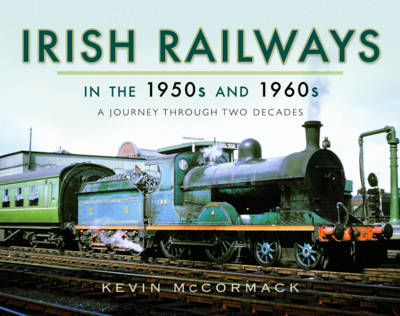 Picture of Irish Railways in the 1950s and 1960s: A Journey Through Two Decades