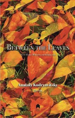 Picture of Between the Leaves: New Haiku Writing from Ireland